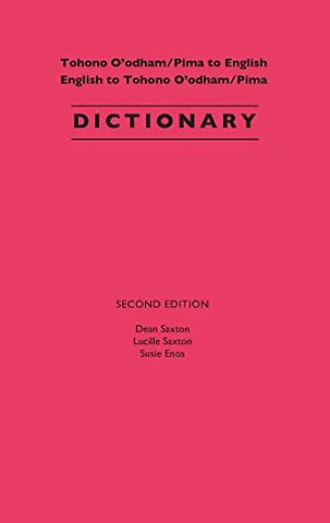 Tohono O`Odham/Pima to English, English to Tohono O`Odham/Pima Dictionary