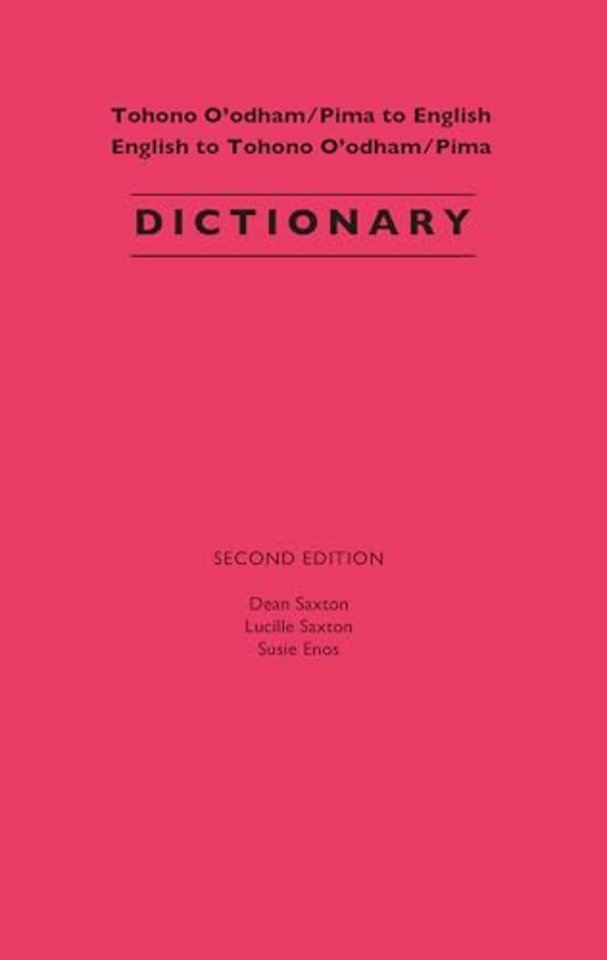 Tohono O`Odham/Pima to English, English to Tohono O`Odham/Pima Dictionary