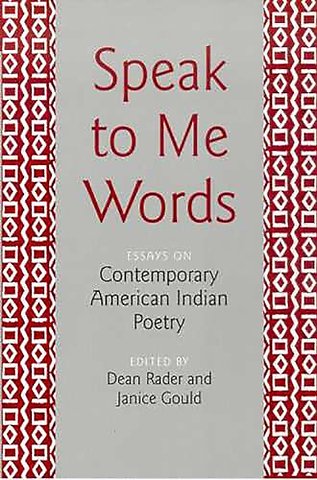 Speak to Me Words – Essays on Contemporary American Indian Poetry