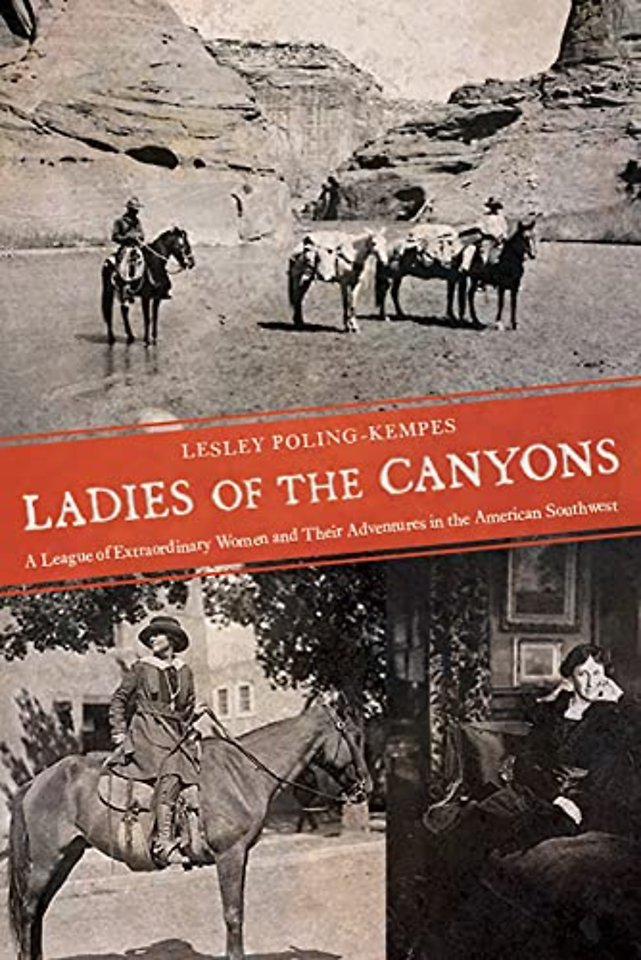 Ladies of the Canyons – A League of Extraordinary Women and Their Adventures in the American Southwest