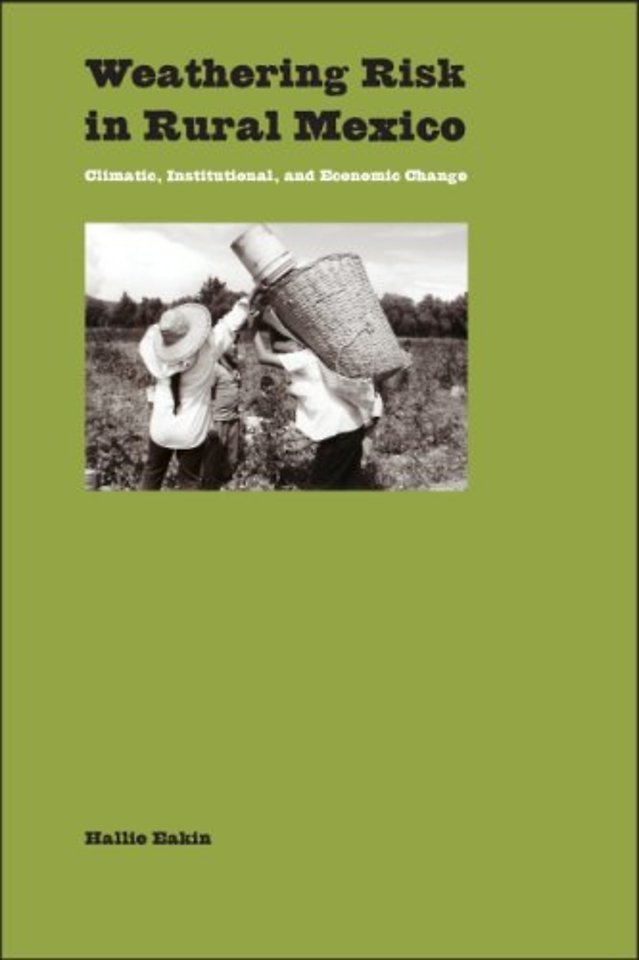 Weathering Risk in Rural Mexico – Climatic, Institutional, and Economic Change