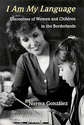 I Am My Language – Discourses of Women and Children in the Borderlands