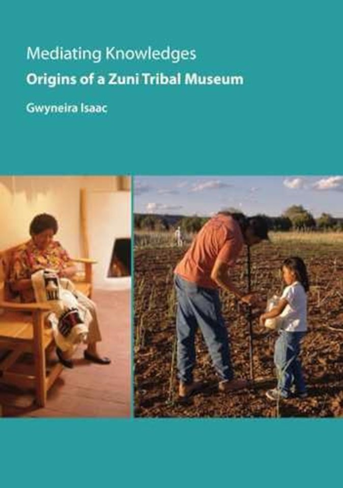 Mediating Knowledges – Origins of a Zuni Tribal Museum