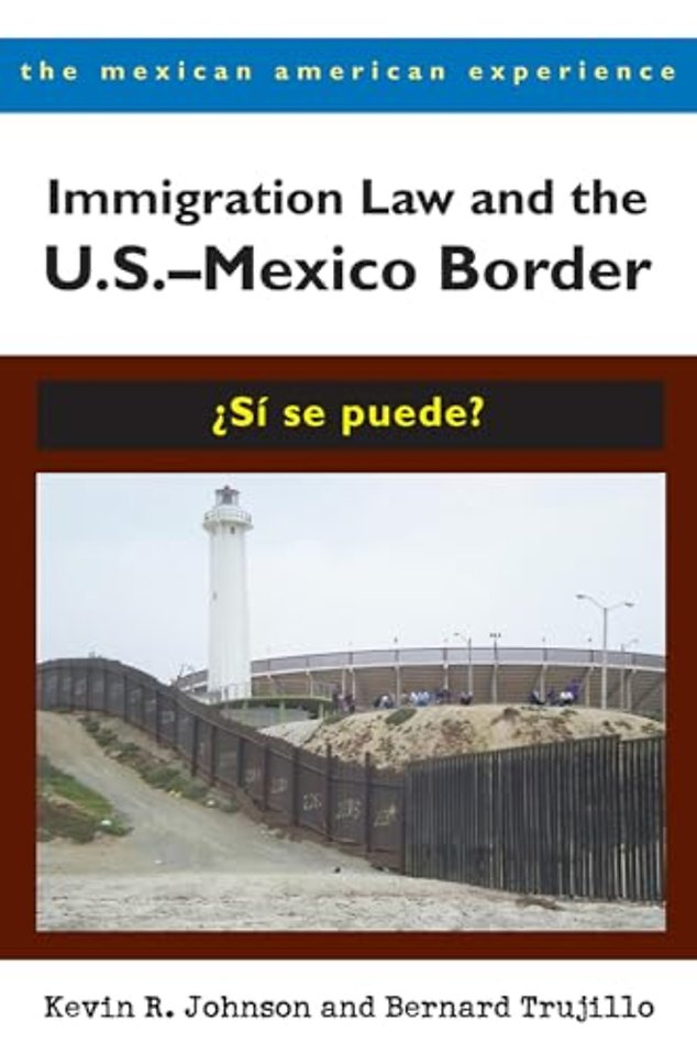Immigration Law and the US–Mexico Border – Si Se Puede