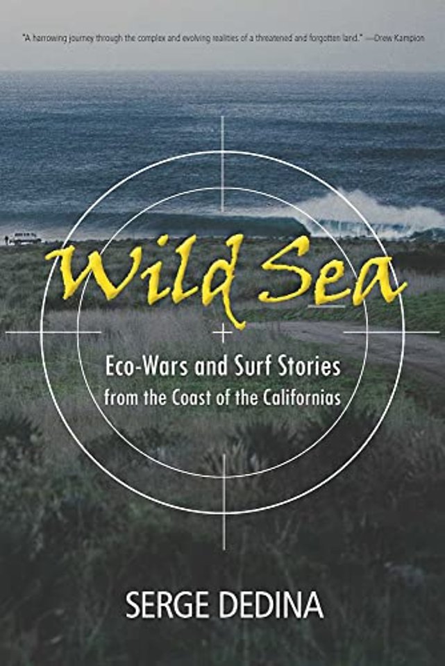 Wild Sea – Eco–Wars and Surf Stories from the Coast of the Californias
