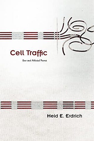 Cell Traffic – New and Selected Poems
