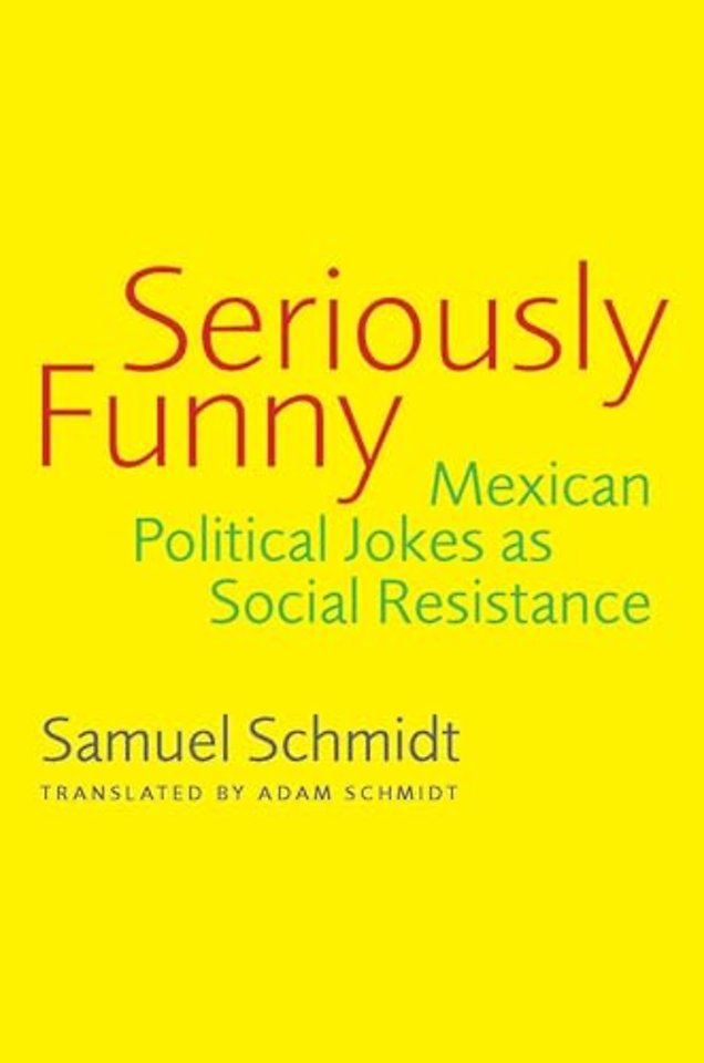 Seriously Funny – Mexican Political Jokes as Social Resistance