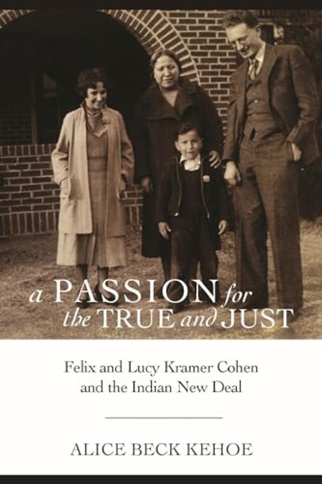 A Passion for the True and Just – Felix and Lucy Kramer Cohen and the Indian New Deal