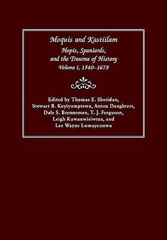 Moquis and Kastiilam – Hopis, Spaniards, and the Trauma of History