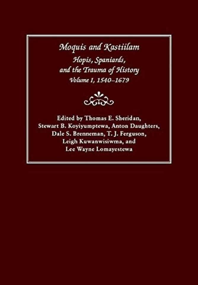 Moquis and Kastiilam – Hopis, Spaniards, and the Trauma of History