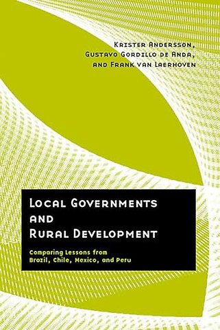 Local Governments and Rural Development – Comparing Lessons from Brazil, Chile, Mexico, and Peru
