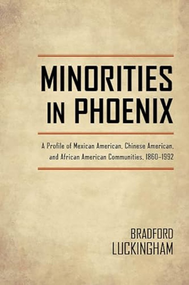 Minorities in Phoenix – A Profile of Mexican American, Chinese American, and African American Communities, 1860–1992