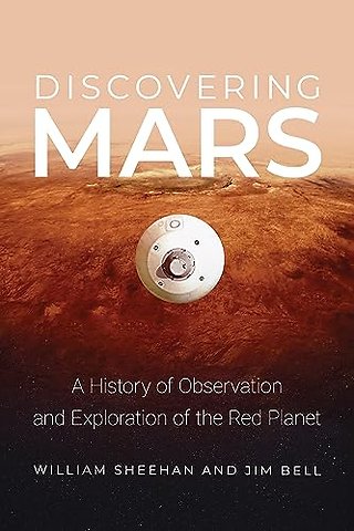 Discovering Mars – A History of Observation and Exploration of the Red Planet