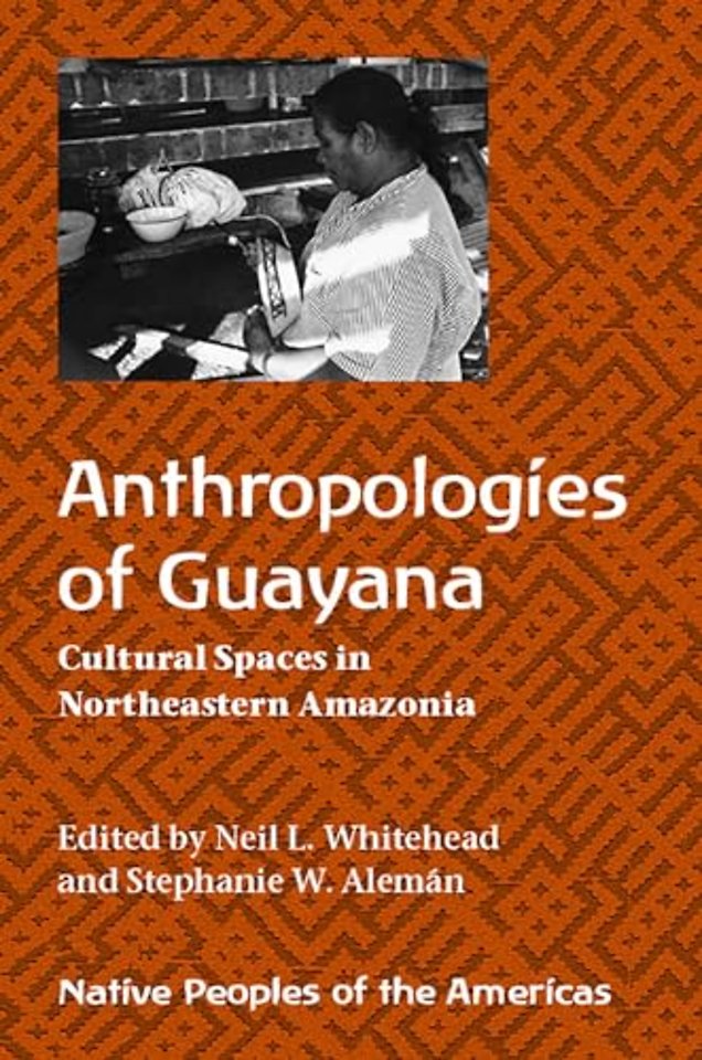 Anthropologies of Guayana – Cultural Spaces in Northeastern Amazonia