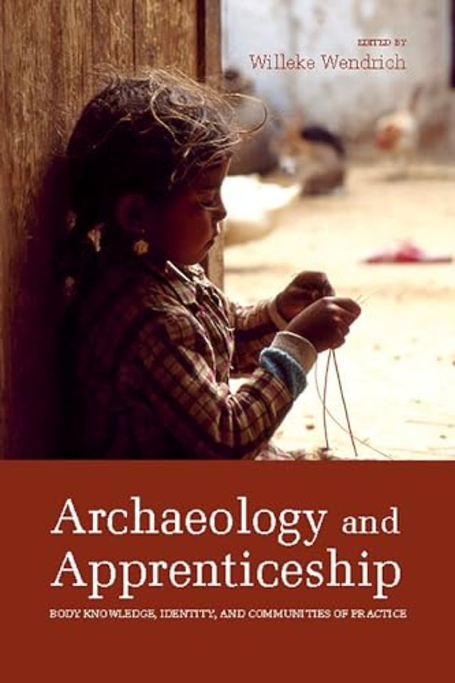 Archaeology and Apprenticeship – Body Knowledge, Identity, and Communities of Practice