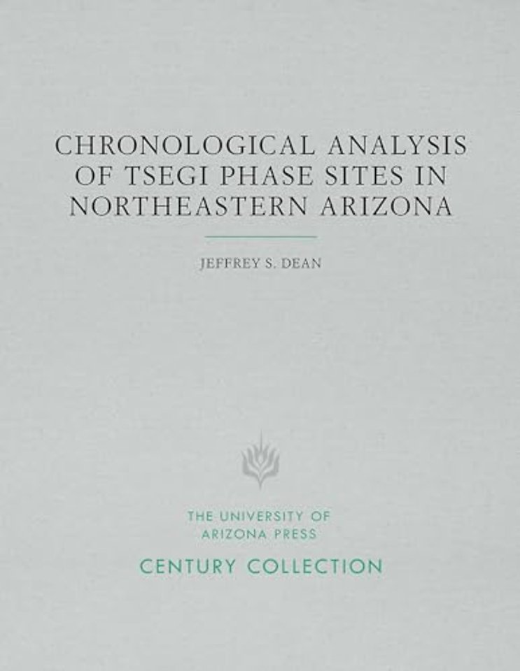 Chronological Analysis of Tsegi Phase Sites in Northeastern Arizona