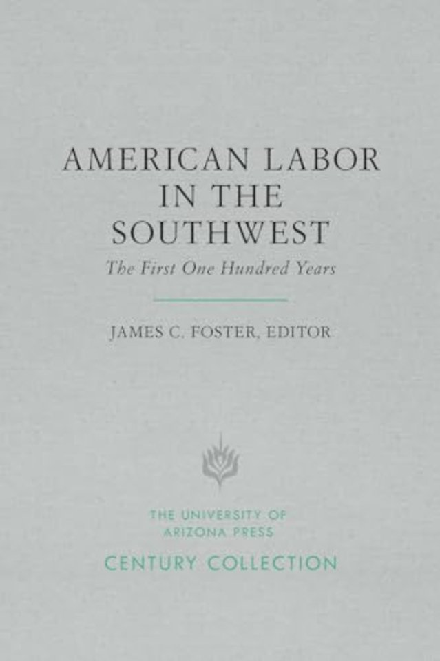 American Labor in the Southwest – The First One Hundred Years