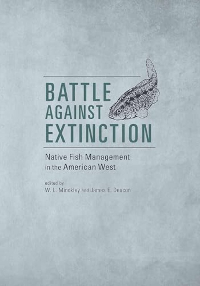Battle Against Extinction – Native Fish Management in the American West