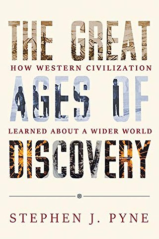 The Great Ages of Discovery – How Western Civilization Learned About a Wider World