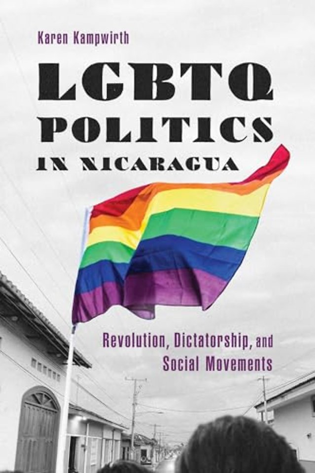 LGBTQ Politics in Nicaragua – Revolution, Dictatorship, and Social Movements