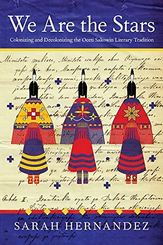 We Are the Stars – Colonizing and Decolonizing the Oceti Sakowin Literary Tradition