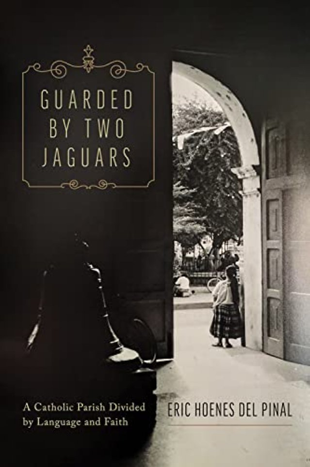 Guarded by Two Jaguars – A Catholic Parish Divided by Language and Faith