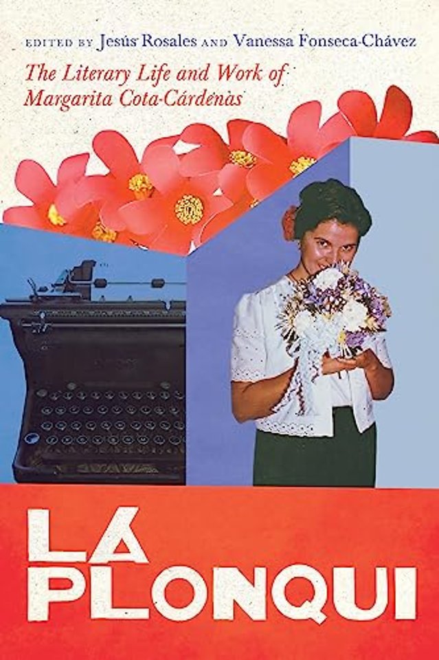 La Plonqui – The Literary Life and Work of Margarita Cota–Cárdenas