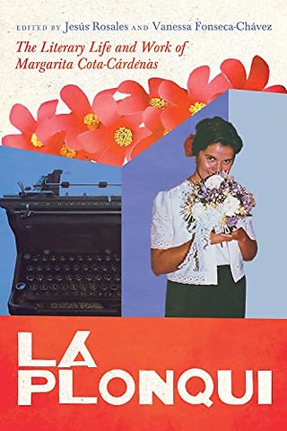 La Plonqui – The Literary Life and Work of Margarita Cota–Cárdenas