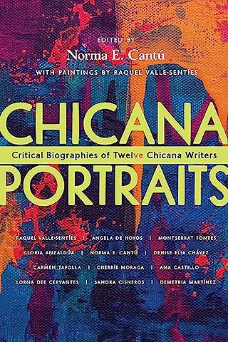 Chicana Portraits – Critical Biographies of Twelve Chicana Writers