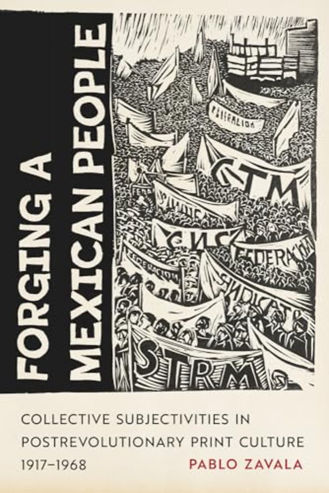 Forging a Mexican People – Collective Subjectivities in Postrevolutionary Print Culture, 1917–1968