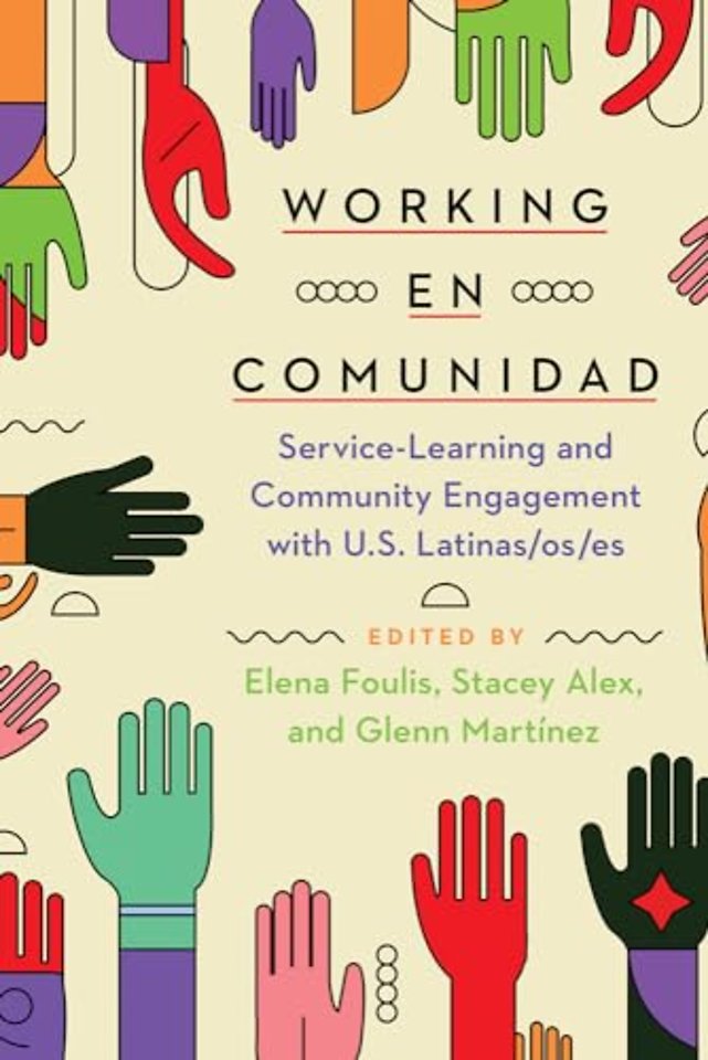 Working En Comunidad – Service–Learning and Community Engagement with U.S. Latinas/os/es