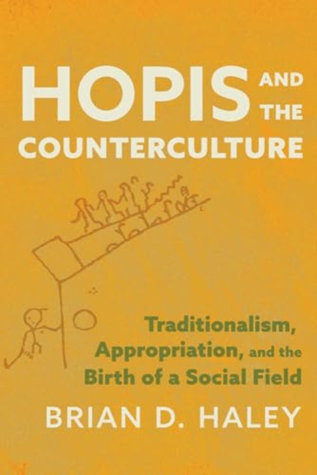 Hopis and the Counterculture – Traditionalism, Appropriation, and the Birth of a Social Field