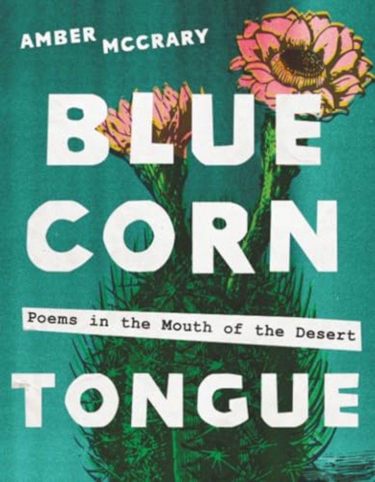 Blue Corn Tongue Volume 97 – Poems in the Mouth of the Desert