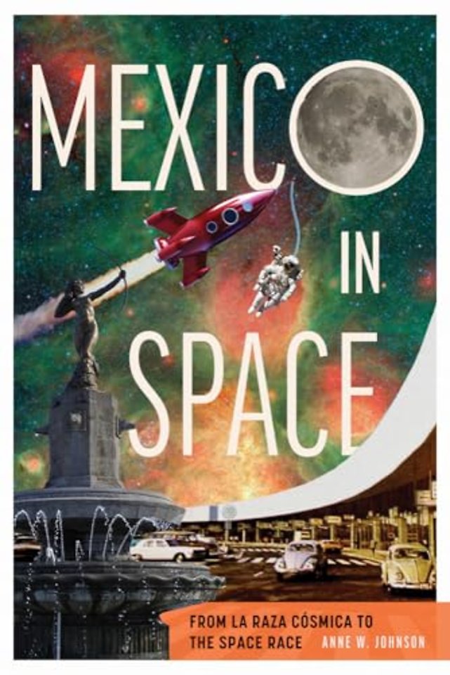 Mexico in Space – From La Raza Cósmica to the Space Race