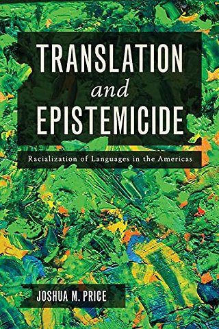 Translation and Epistemicide – Racialization of Languages in the Americas