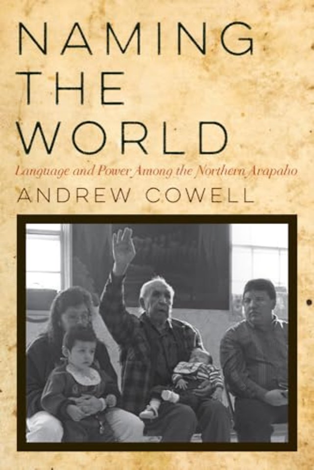 Naming the World – Language and Power Among the Northern Arapaho