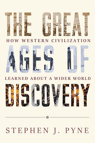 The Great Ages of Discovery – How Western Civilization Learned About a Wider World