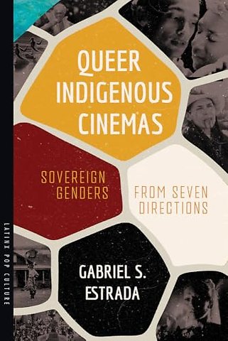Queer Indigenous Cinemas – Sovereign Genders from Seven Directions