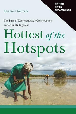 Hottest of the Hotspots – The Rise of Eco–precarious Conservation Labor in Madagascar