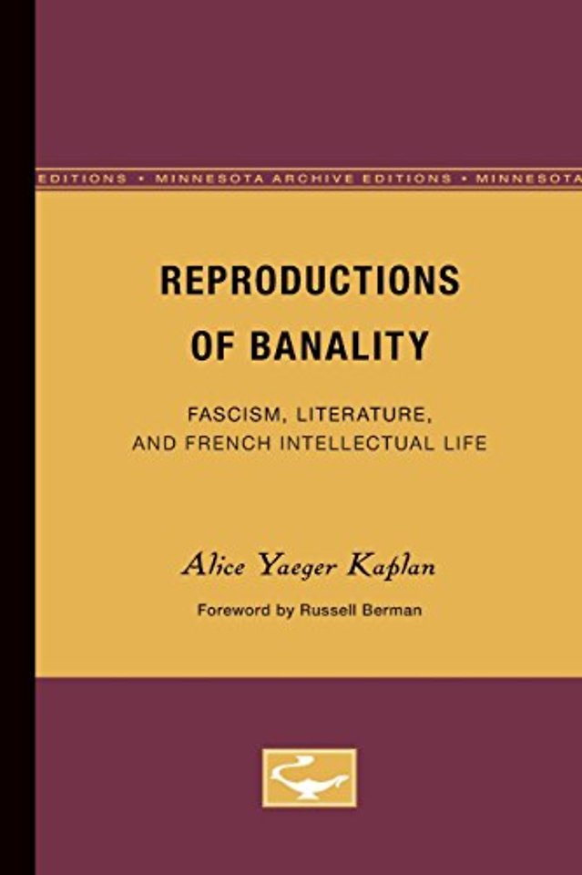 Reproductions of Banality – Fascism, Literature, and French Intellectual Life