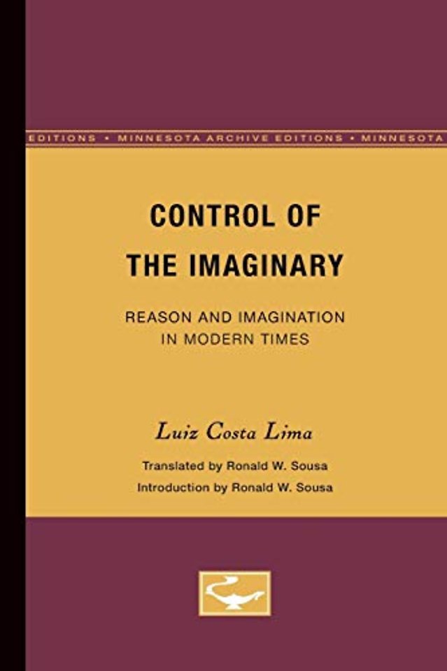 Control of the Imaginary – Reason and Imagination in Modern Times