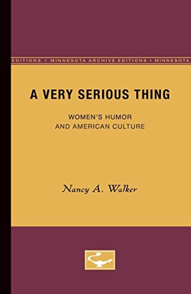 A Very Serious Thing – Women′s Humor and American Culture