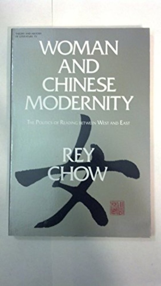 Woman and Chinese Modernity – The Politics of Reading Between West and East