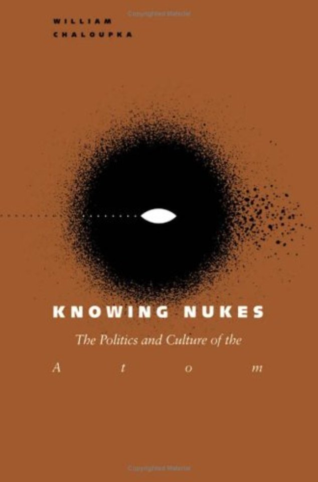 Knowing Nukes – The Politics and Culture of the Atom