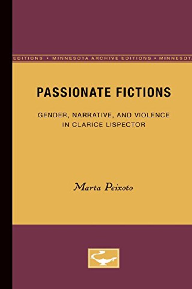 Passionate Fictions – Gender, Narrative, and Violence in Clarice Lispector