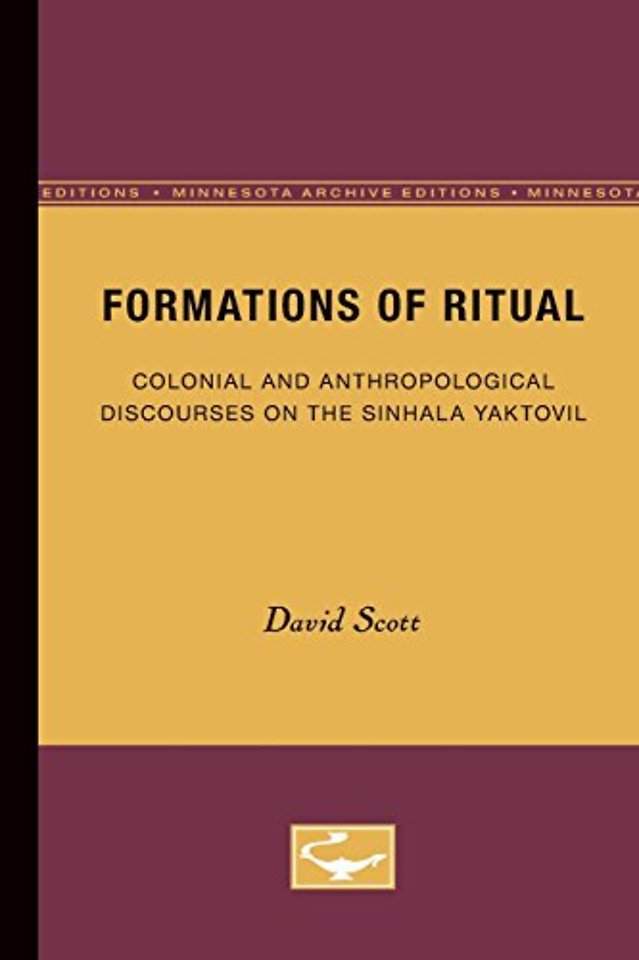 Formations of Ritual – Colonial and Anthropological Discourses on the Sinhala Yaktovil