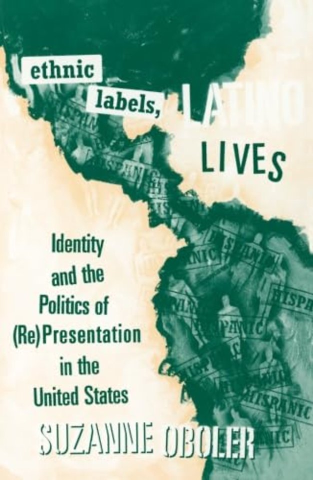 Ethnic Labels, Latino Lives – Identity and the Politics of (Re) Presentation in the United States