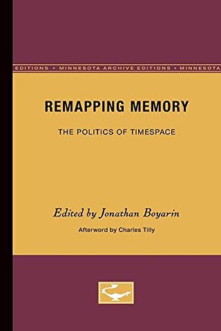 Remapping Memory – The Politics of TimeSpace
