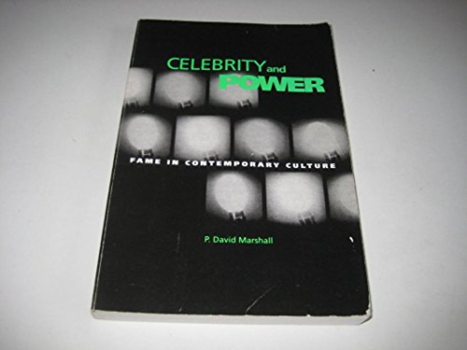 Celebrity and Power – Fame and Contemporary Culture