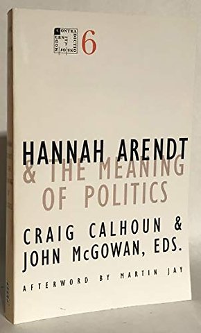 Hannah Arendt and the Meaning of Politics